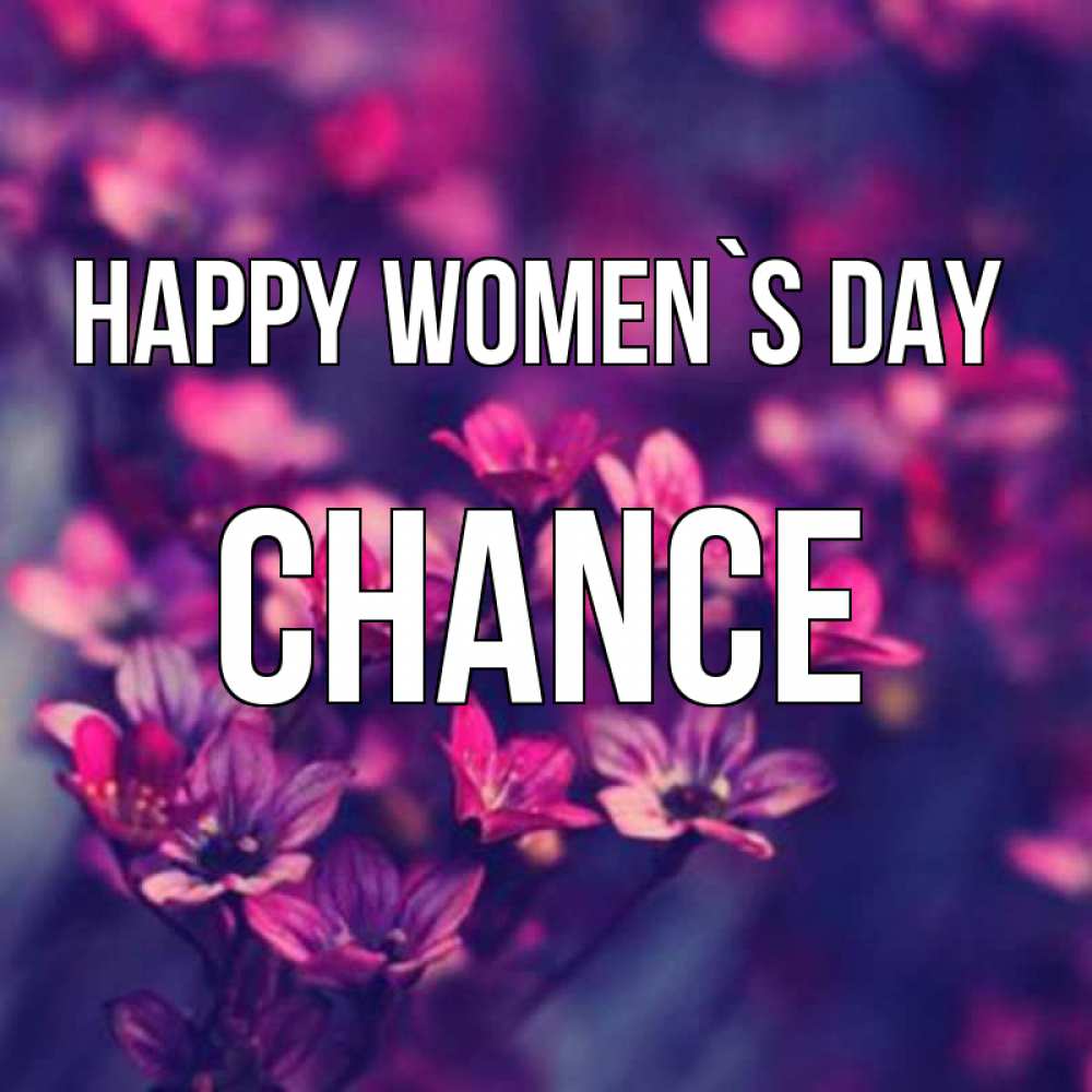 Greetings card с именем, Chance happy women`s day небольшие цветы 1 Greetings with text for free download 